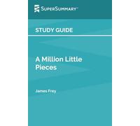 Study Guide: A Million Little Pieces by James Frey (SuperSummary)