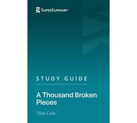 Study Guide: A Thousand Broken Pieces by Tillie Cole (SuperSummary)