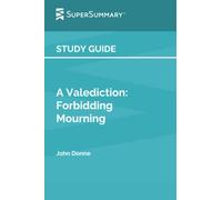Study Guide: A Valediction: Forbidding Mourning by John Donne (SuperSummary)
