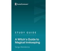 Study Guide: A Witch's Guide to Magical Innkeeping by Sangu Mandanna (SuperSummary)
