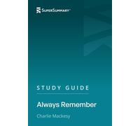 Study Guide: Always Remember by Charlie Mackesy (SuperSummary)