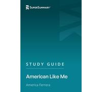 Study Guide: American Like Me by America Ferrera (SuperSummary)
