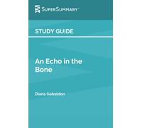 Study Guide: An Echo in the Bone by Diana Gabaldon (SuperSummary)