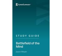 Study Guide: Battlefield of the Mind by Joyce Meyer (SuperSummary)