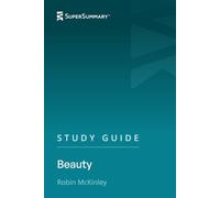 Study Guide: Beauty by Robin McKinley (SuperSummary)