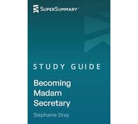 Study Guide: Becoming Madam Secretary by Stephanie Dray (SuperSummary)