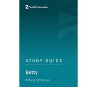Study Guide: Betty by Tiffany McDaniel (SuperSummary)