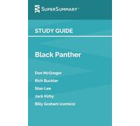 Study Guide: Black Panther by Don McGregor, Rich Buckler, Stan Lee, Jack Kirby, Billy Graham (comics) (SuperSummary)