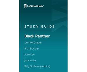 Study Guide: Black Panther by Don McGregor, Rich Buckler, Stan Lee, Jack Kirby, Billy Graham (comics) (SuperSummary)