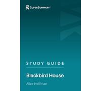 Study Guide: Blackbird House by Alice Hoffman (SuperSummary)