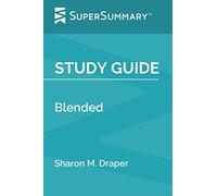 Study Guide: Blended by Sharon M. Draper (SuperSummary)