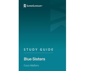 Study Guide: Blue Sisters by Coco Mellors (SuperSummary)