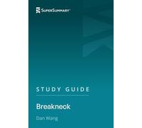 Study Guide: Breakneck by Dan Wang (SuperSummary)