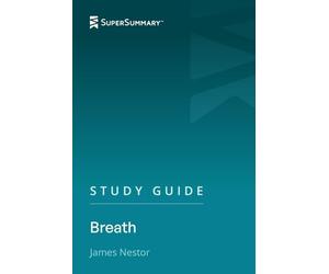 Study Guide: Breath by James Nestor (SuperSummary)