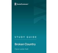 Study Guide: Broken Country by Clare Leslie Hall (SuperSummary)