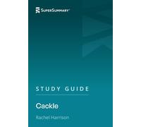 Study Guide: Cackle by Rachel Harrison (SuperSummary)