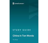 Study Guide: China in Ten Words by Yu Hua (SuperSummary)