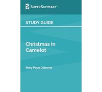 Study Guide: Christmas In Camelot by Mary Pope Osborne (SuperSummary)
