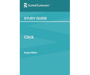 Study Guide: Click by Kayla Miller (SuperSummary)