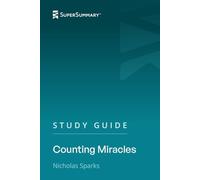 Study Guide: Counting Miracles by Nicholas Sparks (SuperSummary)