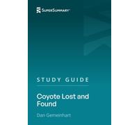 Study Guide: Coyote Lost and Found by Dan Gemeinhart (SuperSummary)