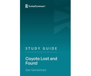 Study Guide: Coyote Lost and Found by Dan Gemeinhart (SuperSummary)