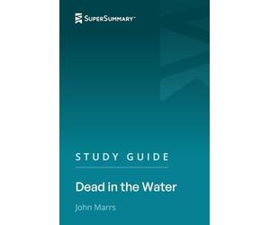 Study Guide: Dead in the Water by John Marrs (SuperSummary)