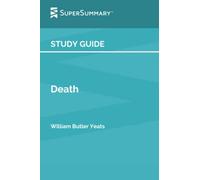 Study Guide: Death by William Butler Yeats (SuperSummary)