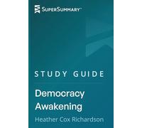Study Guide: Democracy Awakening by Heather Cox Richardson (SuperSummary)