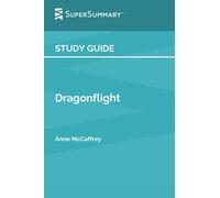 Study Guide: Dragonflight by Anne McCaffrey (SuperSummary)