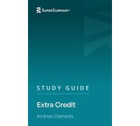 Study Guide: Extra Credit by Andrew Clements (SuperSummary)