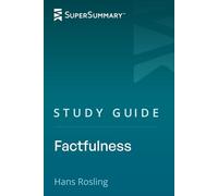 Study Guide: Factfulness by Hans Rosling (SuperSummary)