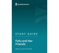 Study Guide: Fefu and Her Friends by María Irene Fornés (SuperSummary)