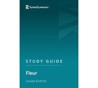 Study Guide: Fleur by Louise Erdrich (SuperSummary)