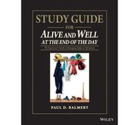 Study Guide For Alive And Well At The End Of The Day