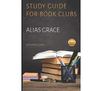 Study Guide for Book Clubs: Alias Grace