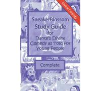 Study Guide for Dante's Divine Comedy as Told for Young People - Complete Edition (SneakerBlossom Medieval History)