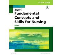 Study Guide For Dewit's Fundamental Concepts And Skills For Nursing