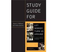 Study Guide for Let Nobody Turn Us Around by Andrea Queeley Andrea Queeley, Karen Williams (Auteur)