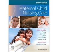 Study Guide for Maternal Child Nursing Care by Lowdermilk & Deitra Leonard Clinical Professor Emerita & School of Nursing & University of North Carolina a Lowdermilk Deitra Leonard Clinical Professor 