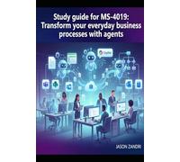 Study guide for MS-4019: Transform your everyday business processes with agents