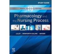 Study Guide for Pharmacology and the Nursing Process by Collins & Shelly Rainforth & PharmD Clinical Pharmacy Specialist and Coordinator of Clinical Pharm Collins Shelly Rainforth PharmD Clinical Phar