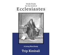 Study Guide for the Book of Ecclesiastes: A Living Word Study
