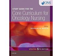 Study Guide For The Core Curriculum For Oncology Nursing - Updated