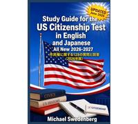 Study Guide for the US Citizenship Test in English and Japanese: 市民権に関する128の質問と回答 (2026年版)