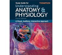 Study Guide for Understanding Anatomy & Physiology: A Visual, Auditory, Interactive Approach