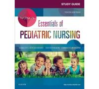 Study Guide For Wong's Essentials Of Pediatric Nursing