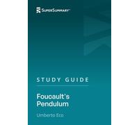 Study Guide: Foucault's Pendulum by Umberto Eco (SuperSummary)