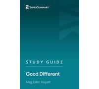 Study Guide: Good Different by Meg Eden Kuyatt (SuperSummary)