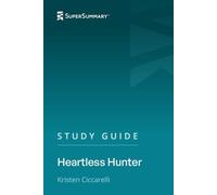 Study Guide: Heartless Hunter by Kristen Ciccarelli (SuperSummary)